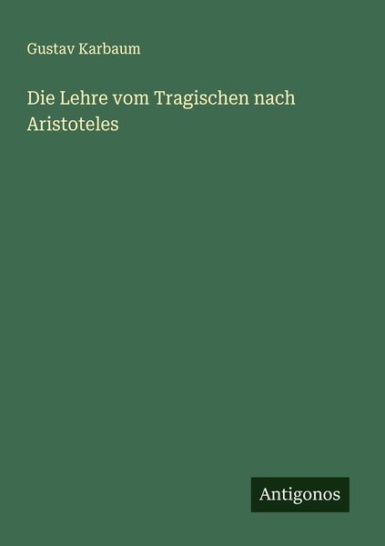Produktbild: Die Lehre vom Tragischen nach Aristoteles