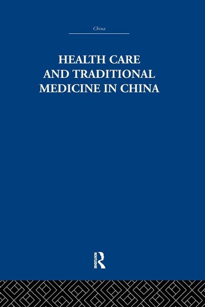 Produktbild: Health Care and Traditional Medicine in China 1800-1982