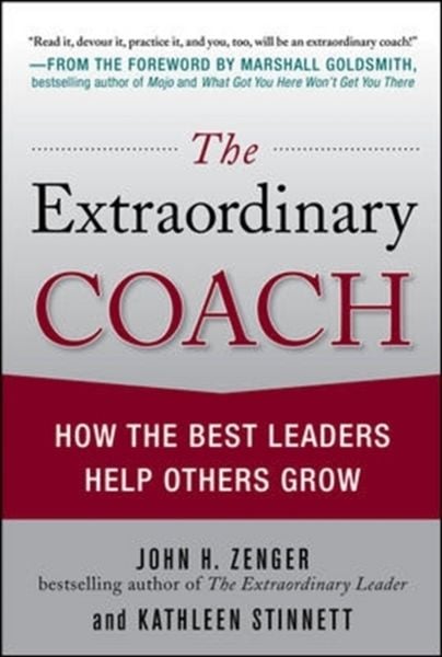 Produktbild: The Extraordinary Coach: How the Best Leaders Help Others Grow