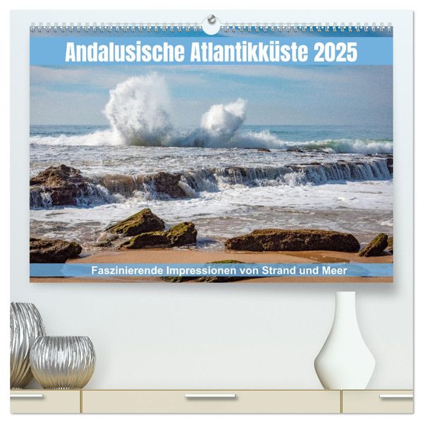 Andalusische Atlantikküste (hochwertiger Premium Wandkalender 2025 DIN A2 quer), Kunstdruck in Hochglanz