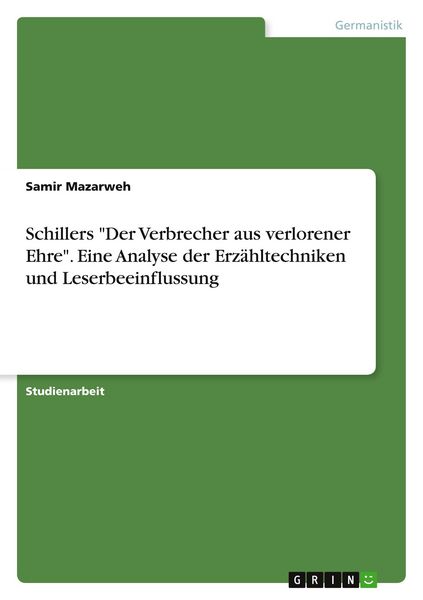 Produktbild: Schillers "Der Verbrecher aus verlorener Ehre". Eine Analyse der Erz&auml;hltechniken und Leserbeeinflussung