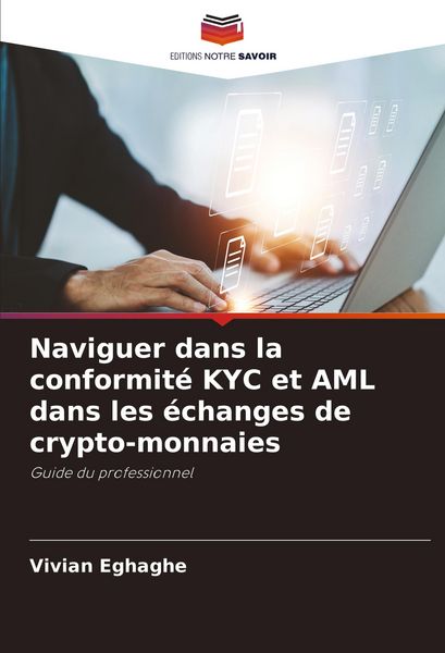 Produktbild: Naviguer dans la conformit&eacute; KYC et AML dans les &eacute;changes de crypto-monnaies