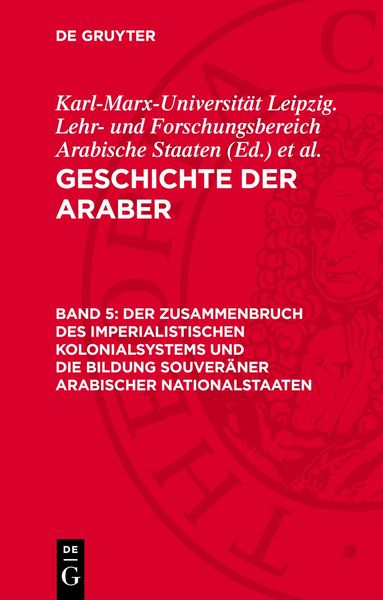 Produktbild: Der Zusammenbruch des imperialistischen Kolonialsystems und die Bildung souver&auml;ner arabischer Nationalstaaten