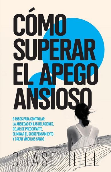 Produktbild: C&oacute;mo superar el apego ansioso