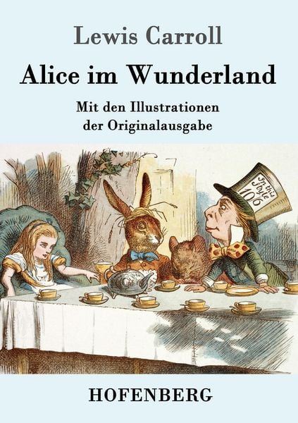 Alice im Wunderland, Taschenbuch von Lewis Carroll, Hofenberg, 978-3-86199-624-8