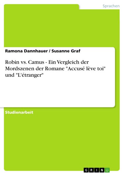 Produktbild: Robin vs. Camus - Ein Vergleich der Mordszenen der Romane 'Accus&eacute; l&egrave;ve toi' und 'L'&eacute;tranger'