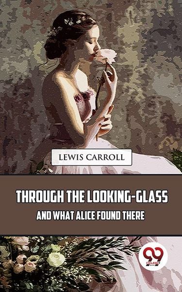 Produktbild: Through The Looking-Glass And What Alice Found There