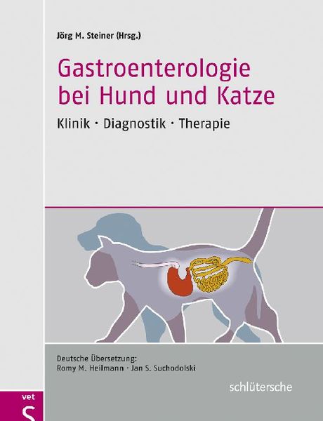 Gastroenterologie bei Hund und Katze, Gebundene Ausgabe von Und Jan S. Suchodolski, Schlütersche Verlag, 978-3-89993-060-3