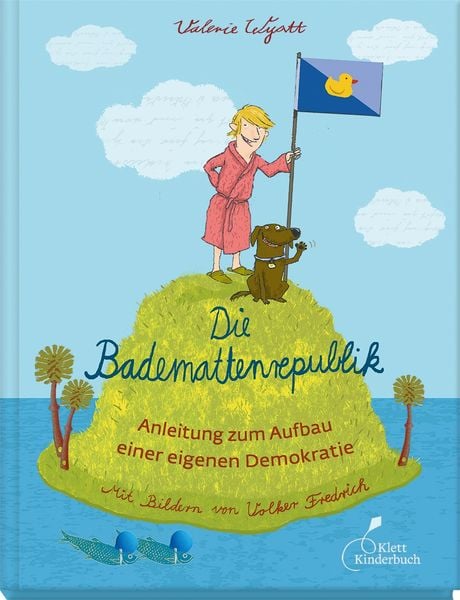 Die Bademattenrepublik, Gebundene Ausgabe von Valerie Wyatt, Klett Kinderbuch, 9783954700981