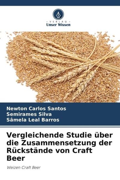 Produktbild: Vergleichende Studie &uuml;ber die Zusammensetzung der R&uuml;ckst&auml;nde von Craft Beer