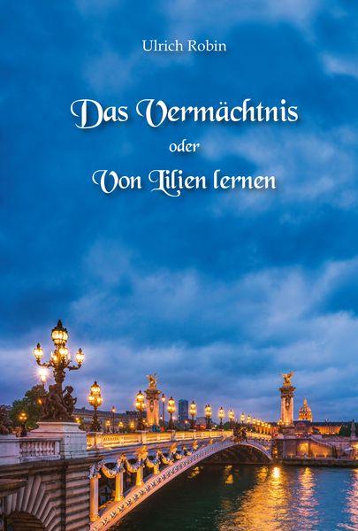 Produktbild: Das Verm&auml;chtnis oder Von Lilien lernen
