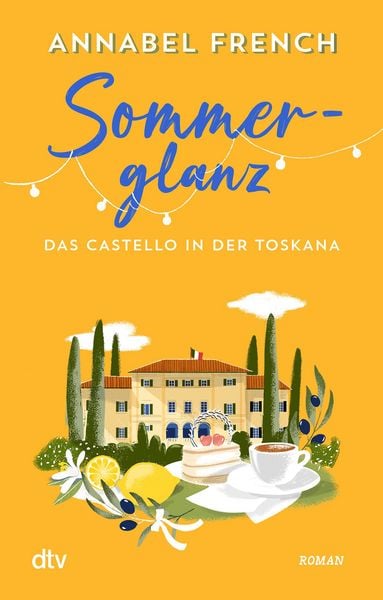 Produktbild: Sommerglanz &ndash; Das Castello in der Toskana