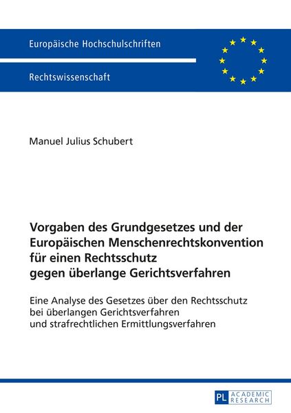 Produktbild: Vorgaben des Grundgesetzes und der Europ&auml;ischen Menschenrechtskonvention f&uuml;r einen Rechtsschutz gegen &uuml;berlange Gerichtsverfahren