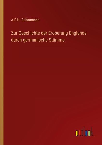 Produktbild: Zur Geschichte der Eroberung Englands durch germanische St&auml;mme