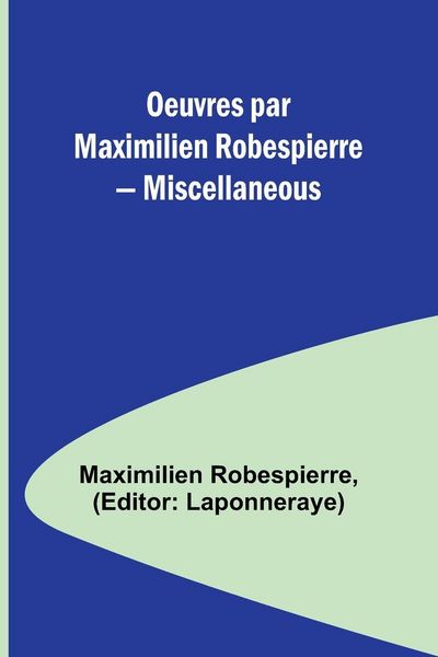 Produktbild: Oeuvres par Maximilien Robespierre - Miscellaneous