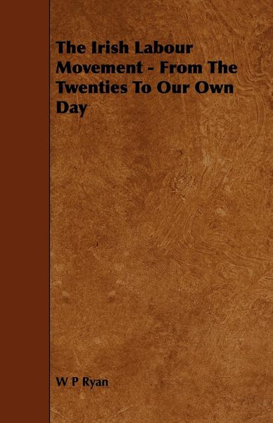 Produktbild: The Irish Labour Movement - From the Twenties to Our Own Day