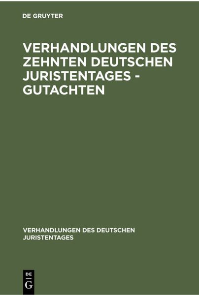 Produktbild: Verhandlungen des Zehnten deutschen Juristentages - Gutachten