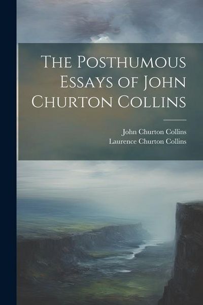 Produktbild: The Posthumous Essays of John Churton Collins