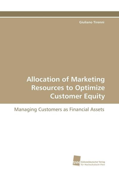 Produktbild: Allocation of Marketing Resources to Optimize Customer Equity