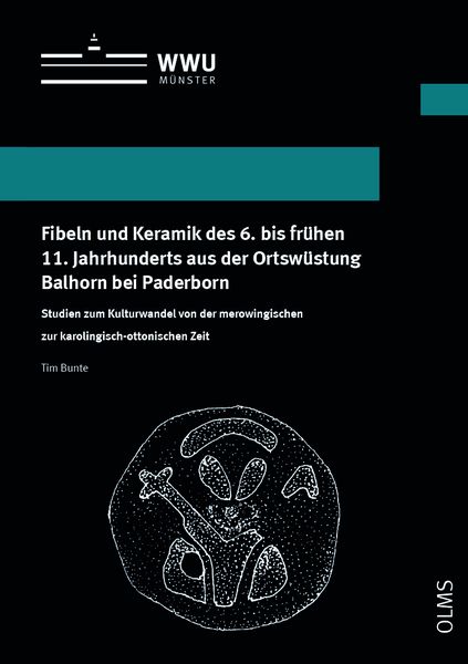 Produktbild: Fibeln und Keramik des 6. bis fr&uuml;hen 11. Jahrhunderts aus der Ortsw&uuml;stung Balhorn bei Paderborn
