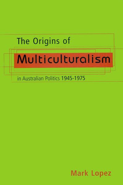 Produktbild: The Origins Of Multiculturalism In Australian Politics 1945-1975