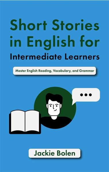 Produktbild: Short Stories in English for Intermediate Learners: Master English Reading, Vocabulary, and Grammar