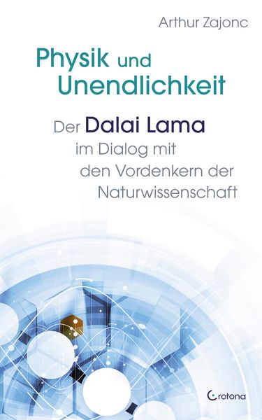 Produktbild: Physik und Unendlichkeit. Der Dalai Lama im Dialog mit den Vordenkern der Naturwissenschaft