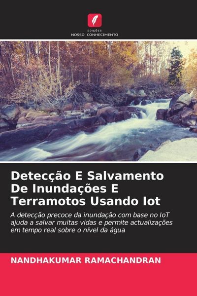 Produktbild: Detec&ccedil;&atilde;o E Salvamento De Inunda&ccedil;&otilde;es E Terramotos Usando Iot