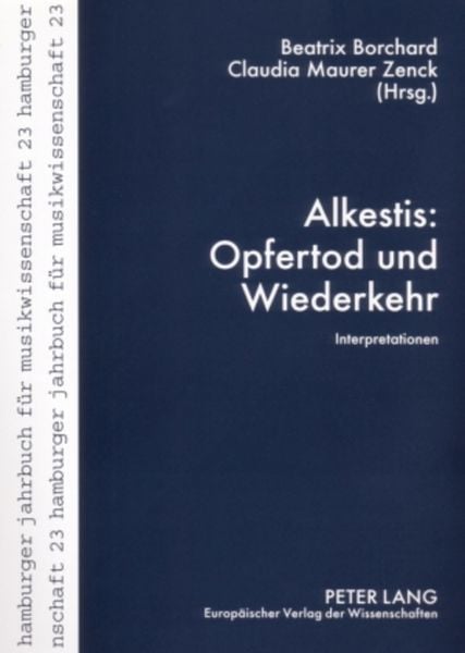 Alkestis: Opfertod und Wiederkehr, Taschenbuch von , Peter Lang GmbH, Internationaler Verlag der Wissenschaften, 9783631561836