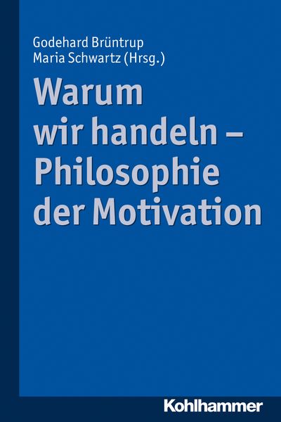 Produktbild: Warum wir handeln - Philosophie der Motivation