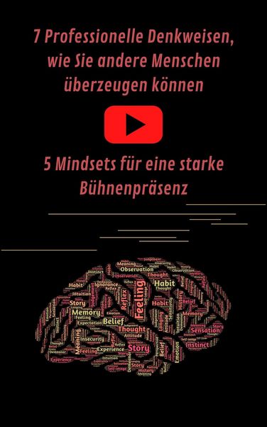 Produktbild: 7 Professionelle Denkweisen, wie Sie andere Menschen &uuml;berzeugen k&ouml;nnen & Eine starke B&uuml;hnenpr&auml;senz f&uuml;r Ihren Auftritt