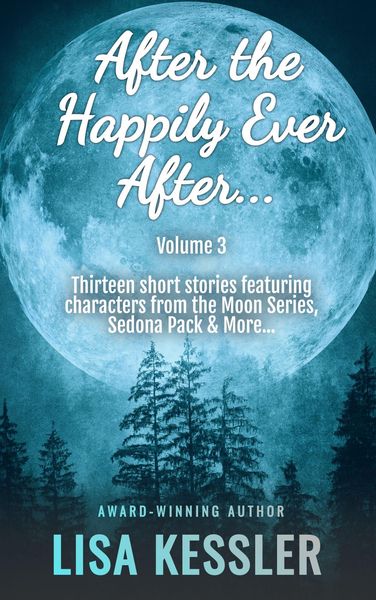 Produktbild: After the Happily Ever After - Vol. 3: Paranormal Romance & Fantasy Short Story Collection (After the Happily Ever After Stories, #3)