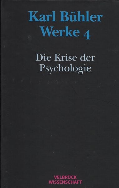 Produktbild: Werke / Karl B&uuml;hler. Die Krise der Psychologie (Werke 4)
