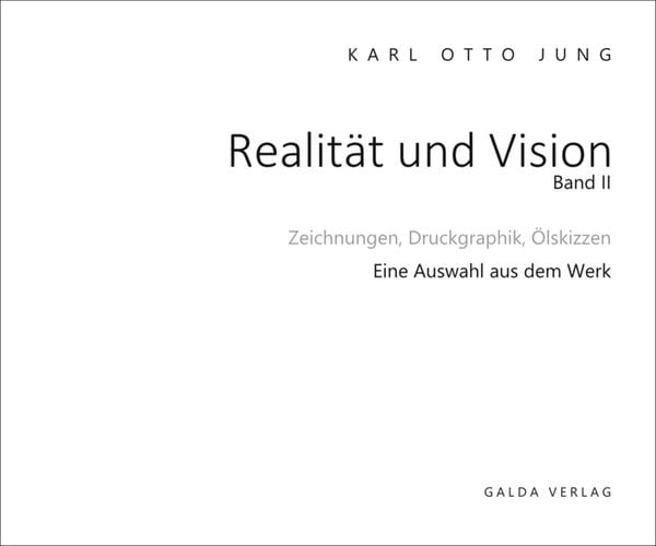 Produktbild: Realit&auml;t und Vision - Zeichnungen, Druckgraphik, &Ouml;lskizzen (Band 2)