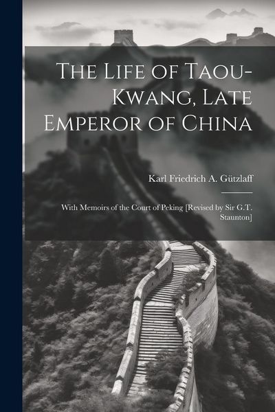 Produktbild: The Life of Taou-Kwang, Late Emperor of China