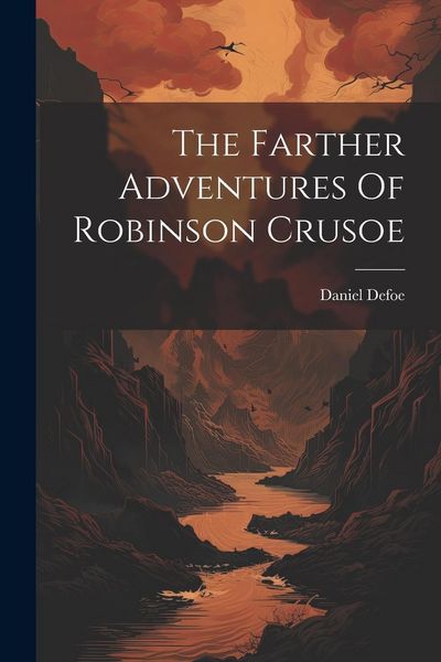 Produktbild: The Farther Adventures Of Robinson Crusoe