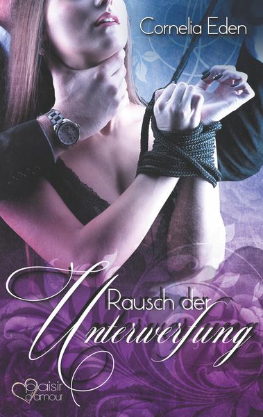 Rausch der Unterwerfung, Taschenbuch von Cornelia Eden, BoD - Books on Demand, 9783864953088