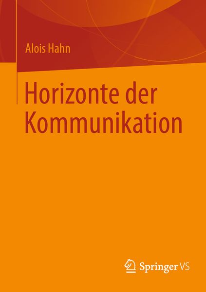 Horizonte der Kommunikation, Taschenbuch von Alois Hahn, Springer Fachmedien Wiesbaden GmbH, 9783658426224