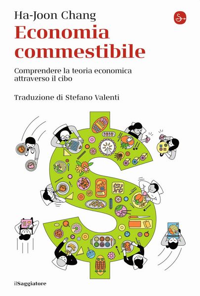 Produktbild: Economia commestibile. Comprendere la teoria economica attraverso il cibo
