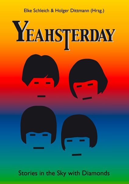 Yeahsterday, Taschenbuch von Elke Schleich , Holger Dittmann, BoD – Books on Demand, 9783839144954