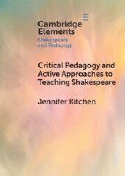 Produktbild: Critical Pedagogy and Active Approaches to Teaching Shakespeare