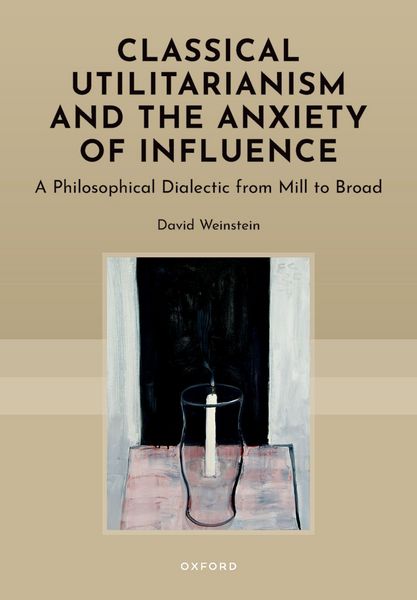 Produktbild: Classical Utilitarianism and the Anxiety of Influence