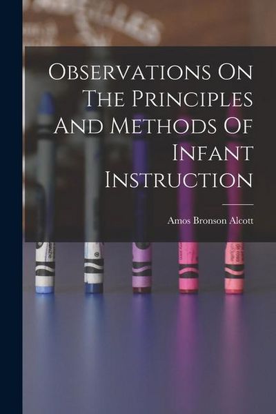Produktbild: Observations On The Principles And Methods Of Infant Instruction