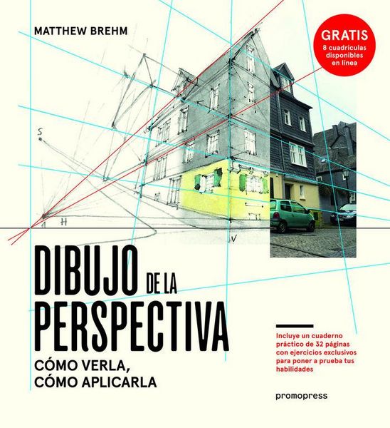 Produktbild: Dibujo de la perspectiva : c&oacute;mo verla, c&oacute;mo aplicarla