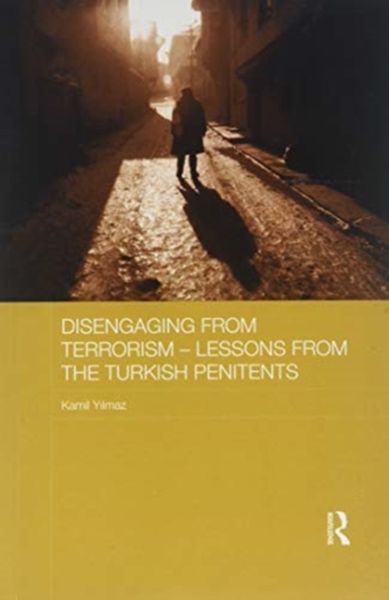 Produktbild: Yilmaz, K: Disengaging from Terrorism - Lessons from the Tur