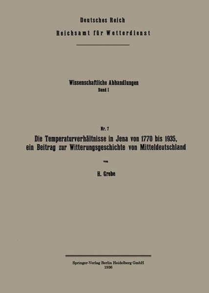 Produktbild: Die Temperaturverh&auml;ltnisse in Jena von 1770 bis 1935, ein Beitrag zur Witterungsgeschichte von Mitteldeutschland