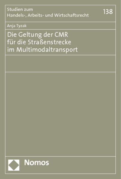 Produktbild: Die Geltung der CMR f&uuml;r die Stra&szlig;enstrecke im Multimodaltransport
