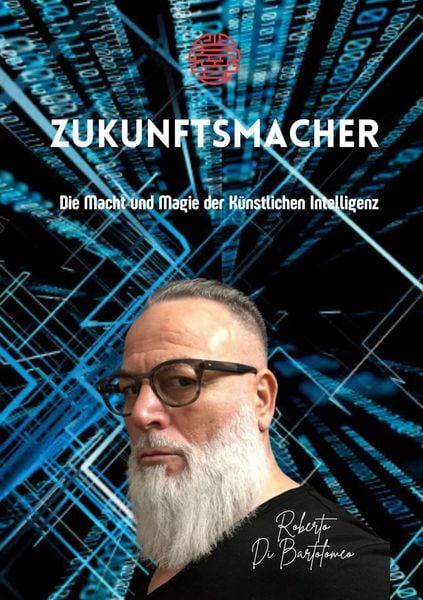 Zukunftsmacher, Taschenbuch von Roberto Di Bartolomeo, BoD – Books on Demand, 9783759777294