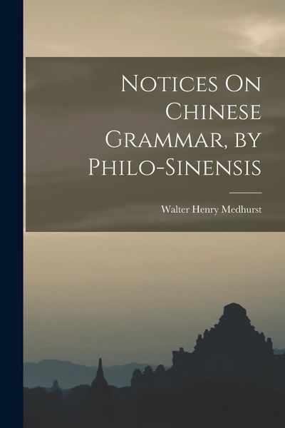 Produktbild: Notices On Chinese Grammar, by Philo-Sinensis