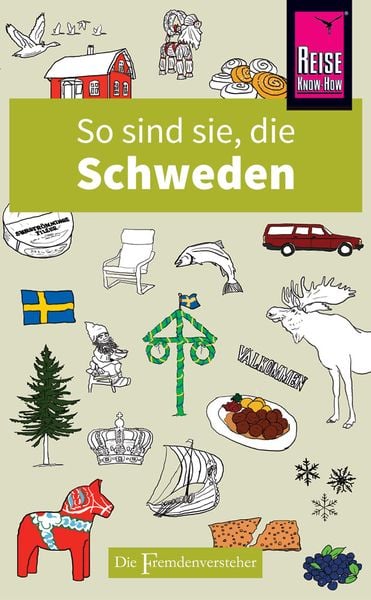 So sind sie, die Schweden, Taschenbuch von Peter Berlin, Reise Know-How Verlag Peter Rump GmbH, 978-3-8317-2880-0